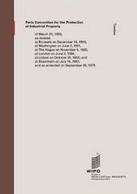 Abbildung von: Paris Convention for the Protection of Industrial Property of March 20, 1883, as Revised at Brussels on December 14, 1900, at Washington on June 2, 1911, at the Hague on November 6, 1925, at London on June 2, 1934, at Lisbon on October 31, 1958, and at Sto - World Intellectual Property Organization