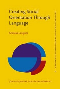 Enlarge image Cover: Creating Social Orientation Through Language - John Benjamins Publishing Co