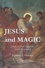 Cover: Jesus and Magic - James Clarke & Co Ltd