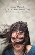 Cover: A Girl is a Half-Formed Thing - Faber & Faber