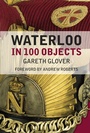 Cover: Waterloo in 100 Objects - The History Press Ltd