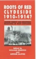 Cover: Roots of Red Clydeside, 1910-14 - John Donald Publishers Ltd