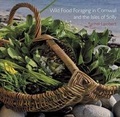 Cover: Wild Food Foraging in Cornwall and the Isles of Scilly - Alison Hodge