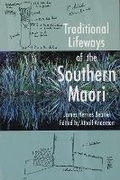 Cover: Traditional Lifeways of the Southern Maori - Otago University Press