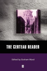 Enlarge image Cover: The Certeau Reader - Wiley