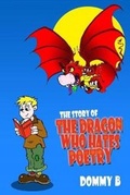 Cover: The Story of the Dragon Who Hates Poetry - Flapjack Press
