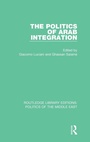 Cover: The Politics of Arab Integration - Routledge