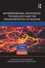 Cover: Entrepreneurial Knowledge, Technology and the Transformation of Regions - Routledge