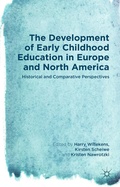 Cover: The Development of Early Childhood Education in Europe and North America - Palgrave Macmillan