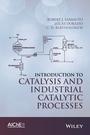 Cover: Introduction to Catalysis and Industrial Catalytic Processes - Wiley
