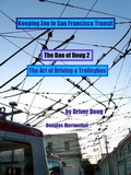 Cover: The Dao of Doug 2: The Art of Driving a Bus: Keeping Zen In San Francisco Transit: A Line Trainer's Guide - Douglas Meriwether
