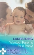 Cover: Wanted: Parents For A Baby! - Mills & Boon