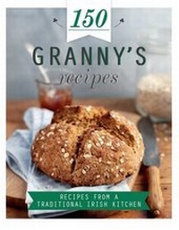 Abbildung von: 150 Recipes Irish Granny's - Parragon Book Service Ltd