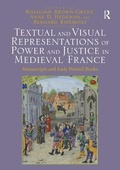 Cover: Textual and Visual Representations of Power and Justice in Medieval France - Routledge