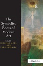 Cover: The Symbolist Roots of Modern Art - Routledge