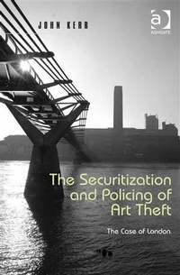 Abbildung von: The Securitization and Policing of Art Theft - Ashgate Publishing Limited