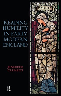 Enlarge image Cover: Reading Humility in Early Modern England - Routledge