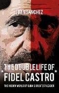 Cover: The Double Life of Fidel Castro - Amberley Publishing