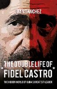 Enlarge image Cover: The Double Life of Fidel Castro - Amberley Publishing