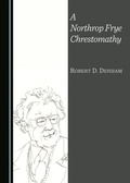 Cover: Northrop Frye Chrestomathy - Cambridge Scholars Publishing