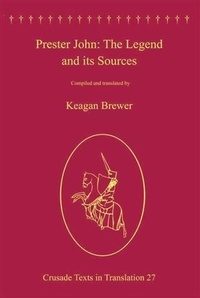 Enlarge image Cover: Prester John: The Legend and its Sources - Ashgate Publishing Limited