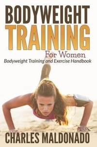 Abbildung von: Bodyweight Training For Women - Mihails Konoplovs