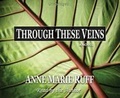 Cover: Through These Veins - Cherry Hill Publishing