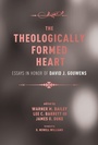 Cover: The Theologically Formed Heart - Wipf and Stock Publishers
