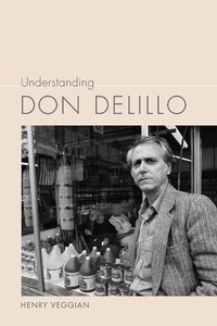 Abbildung von: Understanding Don DeLillo - University of South Carolina Press