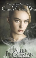 Cover: Grace's Ground War, a Novella; Virtues and Valor Series, Part 5 - Olivia Kimbrell Press