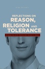Cover: Reflections on Reason, Religion & Tolerance - Blue Dome Press