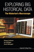 Cover: Exploring Big Historical Data: The Historian's Macroscope - Imperial College Press