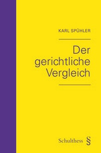 Abbildung von: Der gerichtliche Vergleich - Schulthess Juristische Medien