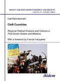 Cover: Cleft Countries - Regional Political Divisions and Cultures in Post-Soviet Ukraine and Moldova - ibidem