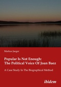 Cover: Popular Is Not Enough: The Political Voice Of Joan Baez - ibidem
