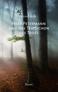 Enlarge image Cover: Herr Petermann und das Triptychon des Todes - Bookspot Verlag
