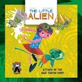 Cover: The Little Alien: Attack of the Bad Tooth Fairy - Campfire