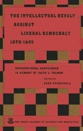Cover: The Intellectual Revolt Against Liberal Democracy, 1875-1945 - Israel Academy of Sciences and Humanities