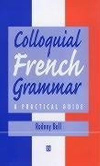 Enlarge image Cover: Colloquial French Grammar - Wiley