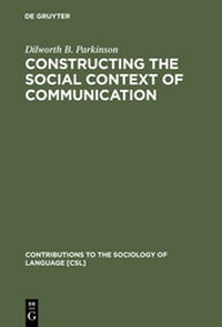 Abbildung von: Constructing the Social Context of Communication - De Gruyter Mouton