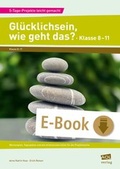 Cover: Gl&uuml;cklichsein, wie geht das? - Klasse 8-11 - scolix in der AAP Lehrerwelt GmbH
