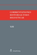 Cover: Commentationes Historiae Iuris Helveticae - XIII - St&auml;mpfli Verlag AG