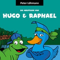 Enlarge image Cover: Die Abenteuer von Hugo und Raphael - Papierfresserchens MTM-Verlag