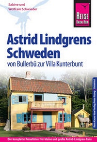Abbildung von: Reise Know-How Astrid Lindgrens Schweden von Bullerbü zur Villa Kunterbunt - Reise Know-How Verlag Peter Rump GmbH