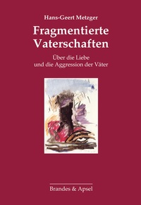 Enlarge image Cover: Fragmentierte Vaterschaften - Brandes & Apsel