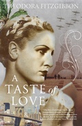 Cover: A Taste of Love - The Memoirs of Bohemian Irish Food Writer Theodora FitzGibbon - Gill Books