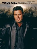 Cover: Vince Gill -- Next Big Thing - Warner Bros. Publications Inc.,U.S.