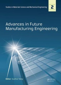 Enlarge image Cover: Advances in Future Manufacturing Engineering - CRC Press