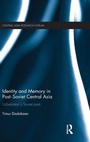Cover: Identity and Memory in Post-Soviet Central Asia - Routledge
