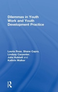 Cover: Dilemmas in Youth Work and Youth Development Practice - Routledge